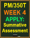 PM/350T WEEK 4 APPLY Summative Assessment